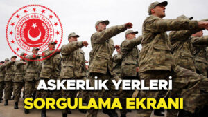 askerlik yerleri ne zaman belli olur 2025 kasim msb askerlik yerleri ne zaman aciklanacak nasil ve nereden ogrenilir kasim celbi askerlik yerleri e devlet sorgulama ekrani tc kimlik numarasi ile BFMhDiGv.jpg